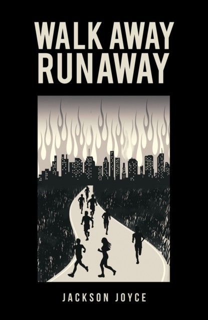 Walk Away Runaway, Jackson Joyce