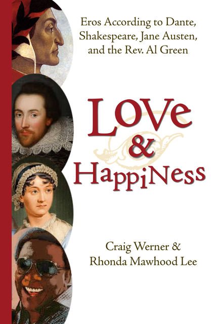 Love and Happiness, Craig Werner, Rhonda Mawhood Lee