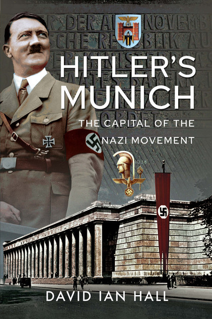 Hitler's Munich, David Hall