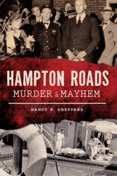 Hampton Roads Murder & Mayhem, Nancy E. Sheppard
