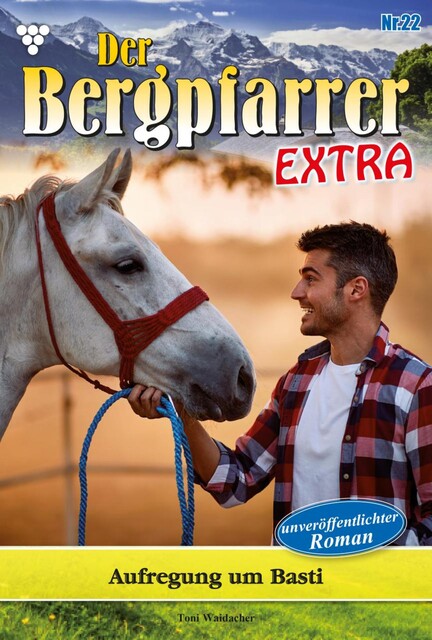 Der Bergpfarrer Extra 22 – Heimatroman, Toni Waidacher