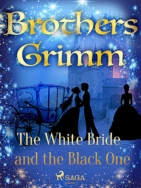 The White Bride and the Black One, Brothers Grimm