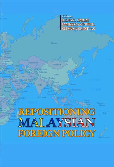 Repositioning Malaysian Foreign Policy, James Campbell, Sharan Srinivas