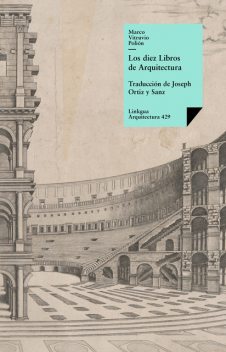 Los diez libros de arquitectura, Marco Lucio Vitruvio