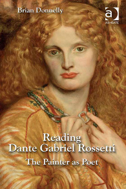 Reading Dante Gabriel Rossetti, Brian Donnelly