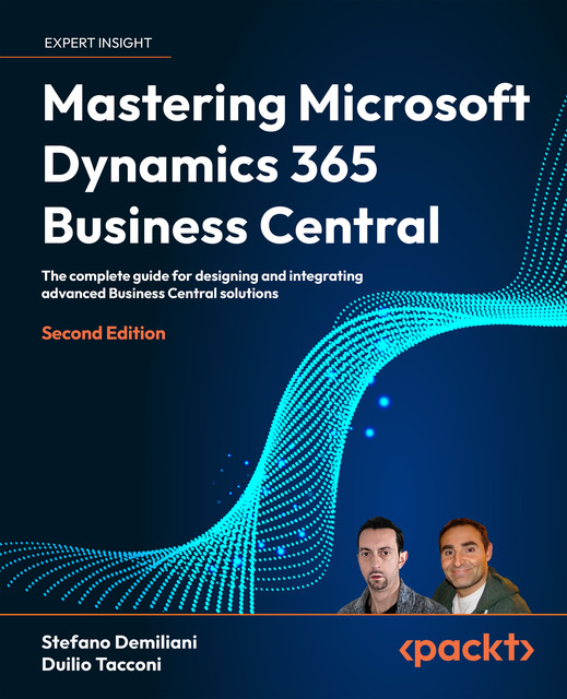 Mastering Microsoft Dynamics 365 Business Central, Stefano Demiliani, Duilio Tacconi