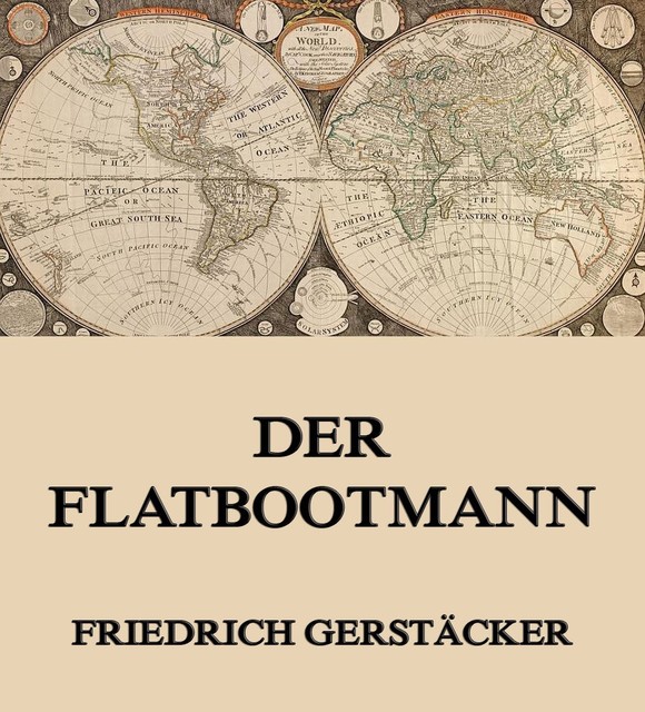 Der Flatbootmann, Friedrich Gerstäcker