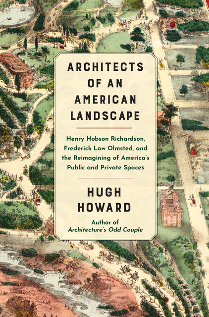 Architects of an American Landscape, Hugh Howard