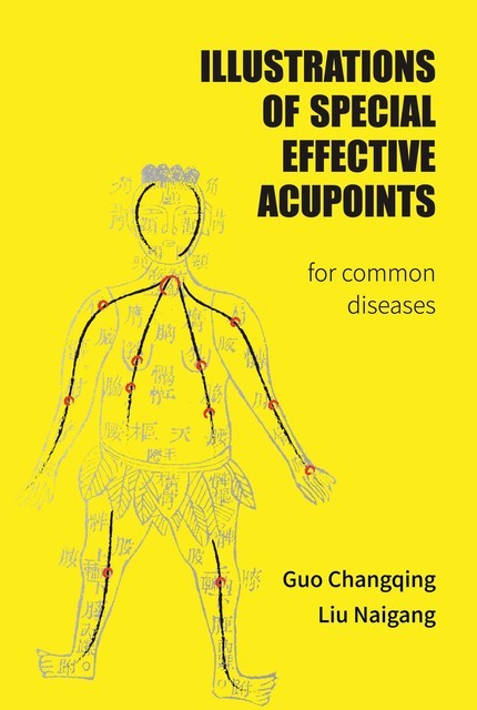 Illustrations Of Special Effective Acupoints for common Diseases, Guo Changqing, Liu Naigang