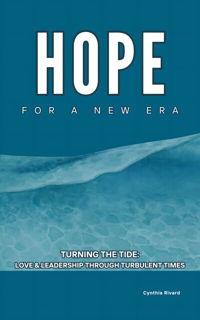Hope For A New Era, Cynthia Rivard