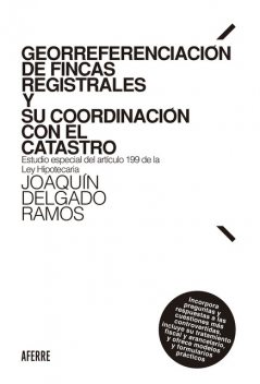 Georreferenciación de fincas registrales y su coordinación con el Catastro, Joaquin Ramos