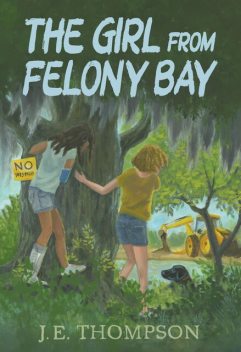 The Girl from Felony Bay, J.E.Thompson