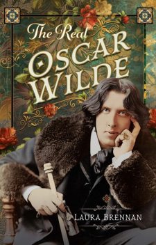 The Real Oscar Wilde, Laura Brennan