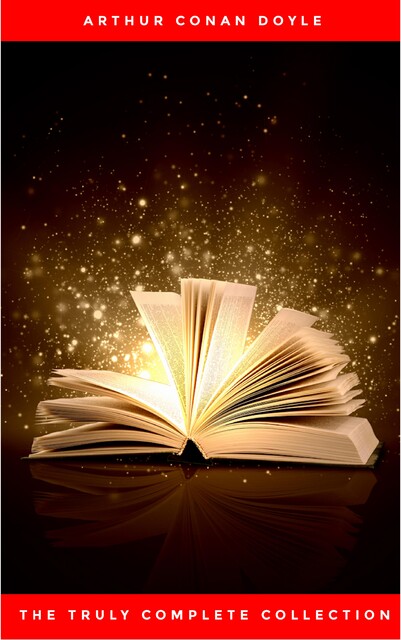 The Complete Collection of Sherlock Holmes, Arthur Conan Doyle, A to Z Classics