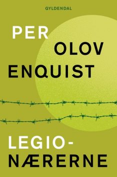 Legionærerne, Per Olov Enquist