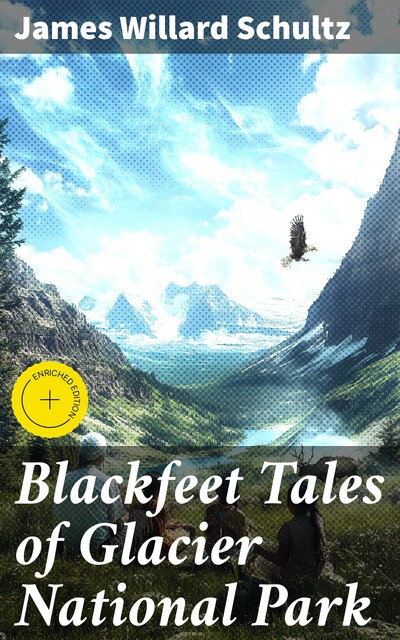 Blackfeet Tales of Glacier National Park, James Willard Schultz