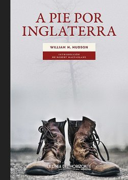 A pie por Inglaterra, William Henry Hudson