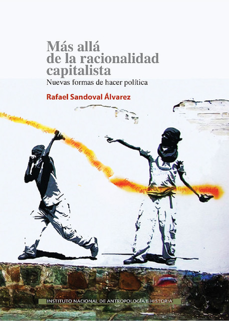 Más allá de la racionalidad capitalista, Rafael Sandoval Álvarez