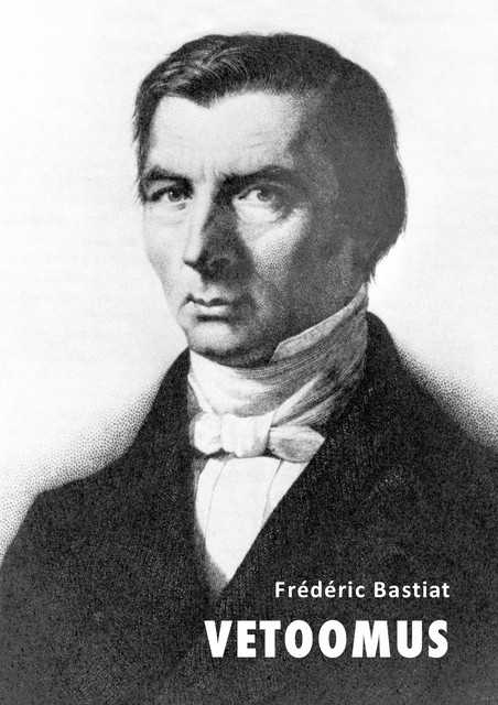 Vetoomus, Frédéric Bastiat