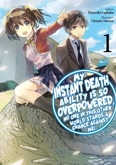 My Instant Death Ability is So Overpowered, No One in This Other World Stands a Chance Against Me! Volume 1, Tsuyoshi Fujikata