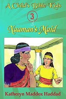 Naaman's Maid, Katheryn Maddox Haddad