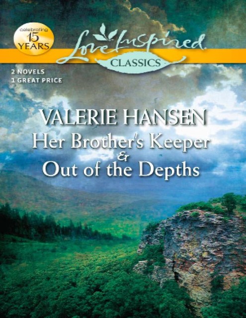Her Brother's Keeper & Out of the Depths, Valerie Hansen