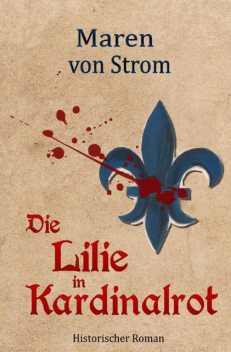 Die Lilie in Kardinalrot, Maren von Strom