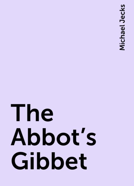 The Abbot's Gibbet, Michael Jecks