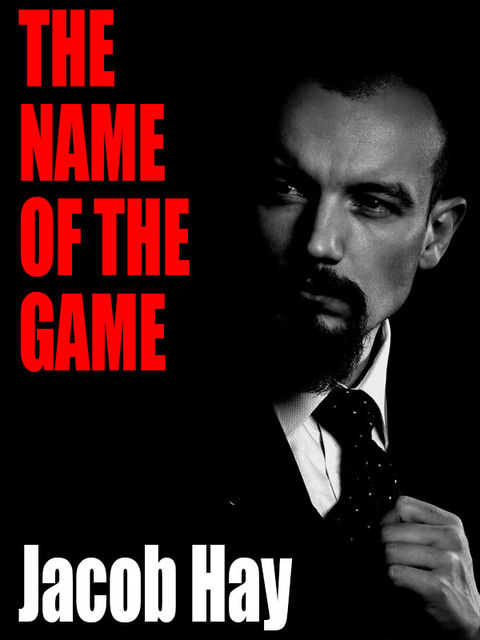 The Name of the Game, Jacob Hay