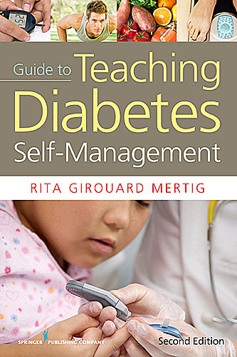 Nurses' Guide to Teaching Diabetes Self-Management, M.S, De, CNS, RNC, Rita Girouard Mertig