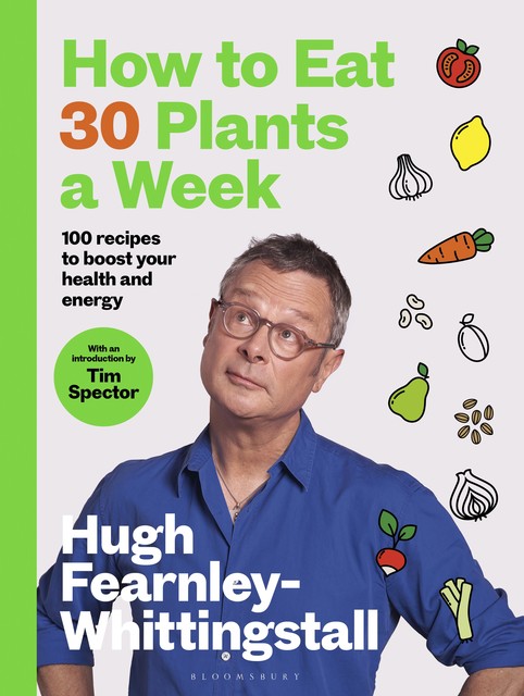 How to Eat 30 Plants a Week, Hugh Fearnley-Whittingstall