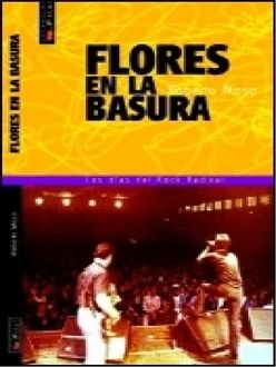 Flores En La Basura, Roberto Moso