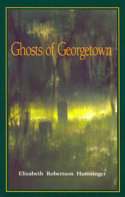 Ghosts of Georgetown, Elizabeth Huntsinger Wolf