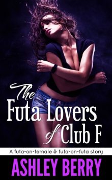 The Futa Lovers of Club F, Ashley Berry