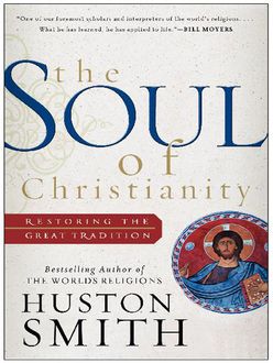 The Soul of Christianity, Huston Smith