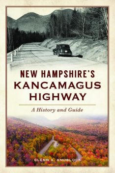 New Hampshire's Kancamagus Highway, Glenn A. Knoblock