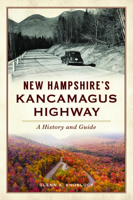 New Hampshire's Kancamagus Highway, Glenn A. Knoblock