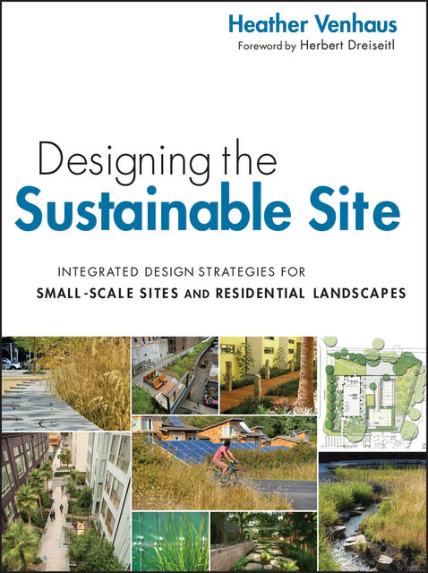 Designing the Sustainable Site, Heather L.Venhaus