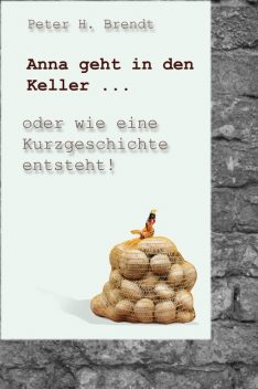 Anna geht in den Keller, Peter Brendt