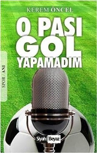 O Pası Gol Yapamadım, Kerem Öncel