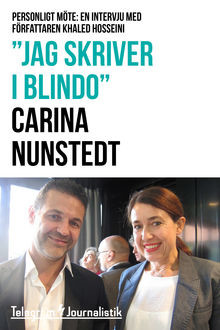“Jag skriver i blindo”, Carina Nunstedt