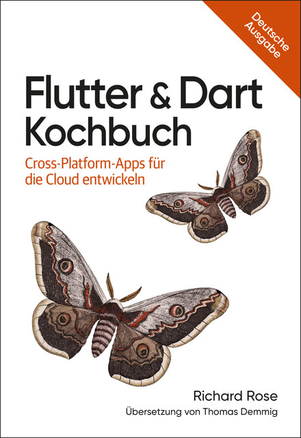 Flutter & Dart Kochbuch, Richard Rose