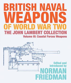 British Naval Weapons of World War Two, Norman Friedman