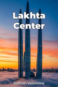 Lakhta Center, Saffron Valentine