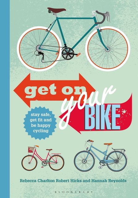 Get on Your Bike!, Hannah Reynolds, Rebecca Charlton, Robert Hicks