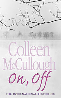 On, Off, Colleen Mccullough