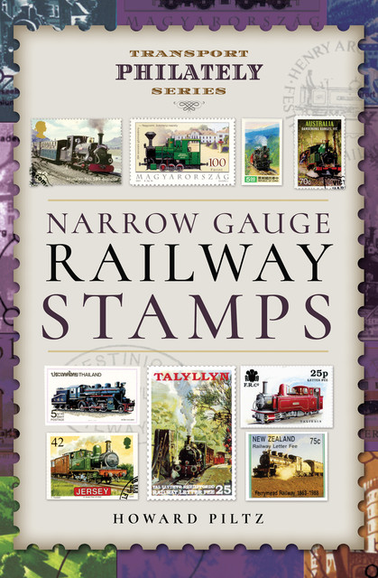 Narrow Gauge Railway Stamps, Howard Piltz