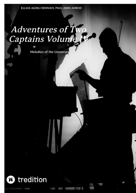 Adventures of Two Captains Volume IV, Ellias Aghili Dehnavi, Paul John Amrod