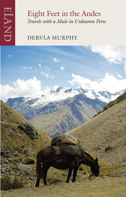 Eight Feet in the Andes, Dervla Murphy