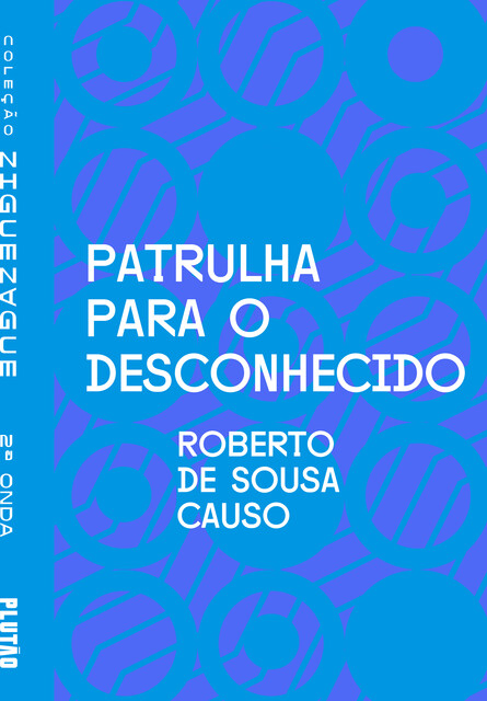 Patrulha para o desconhecido, Roberto de Sousa Causo